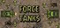 FORCE TANKS