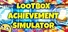 LOOT BOX ACHIEVEMENT SIMULATOR