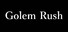 Golem Rush