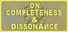 O.C.D. - On Completeness & Dissonance