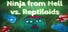 Ninja from Hell vs. Reptiloids