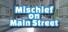 Mischief On Main Street