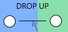 Drop Up