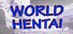 WORLD  HENTAI