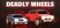 DEADLY WHEELS