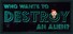Who Wants To Destroy An Alien