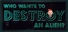 Who Wants To Destroy An Alien