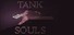 TANK SOULS