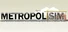 Metropolisim
