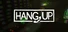 Hang Up