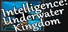 Intelligence: Underwater Kingdom