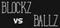 Blockz VS Ballz