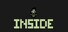 Inside