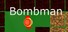 Bombman