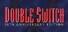 Double Switch - 25th Anniversary Edition