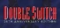 Double Switch - 25th Anniversary Edition
