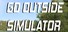Go Outside Simulator