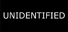UNIDENTIFIED