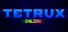 TETRUX: Online