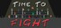 Time to Fight