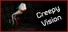 Creepy Vision