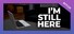 I'm Still Here