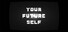 Your Future Self