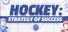 Hockey: Strategy Of Success
