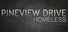Pineview Drive - Homeless