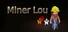 Miner Lou