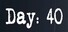 Day: 40