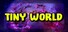 Tiny World