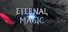 Eternal Magic