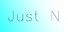 Just N