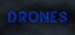 Drones