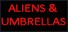 Aliens and Umbrellas