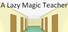 A Lazy Magic Teacher