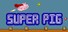 Super Pig