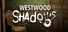 Westwood Shadows