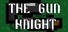 The Gun Knight