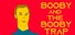 Booby And The Booby Trap