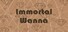 Immortal Wanna