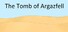 The Tomb of Argazfell