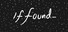 If Found...