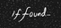 If Found...