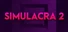 SIMULACRA 2