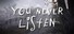 You Never Listen