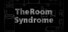 The Room Syndrome