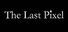 The Last Pixel