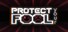 Protect Your Fool